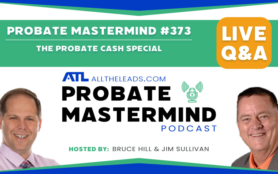 The Probate Cash Special | Probate Mastermind Episode #373