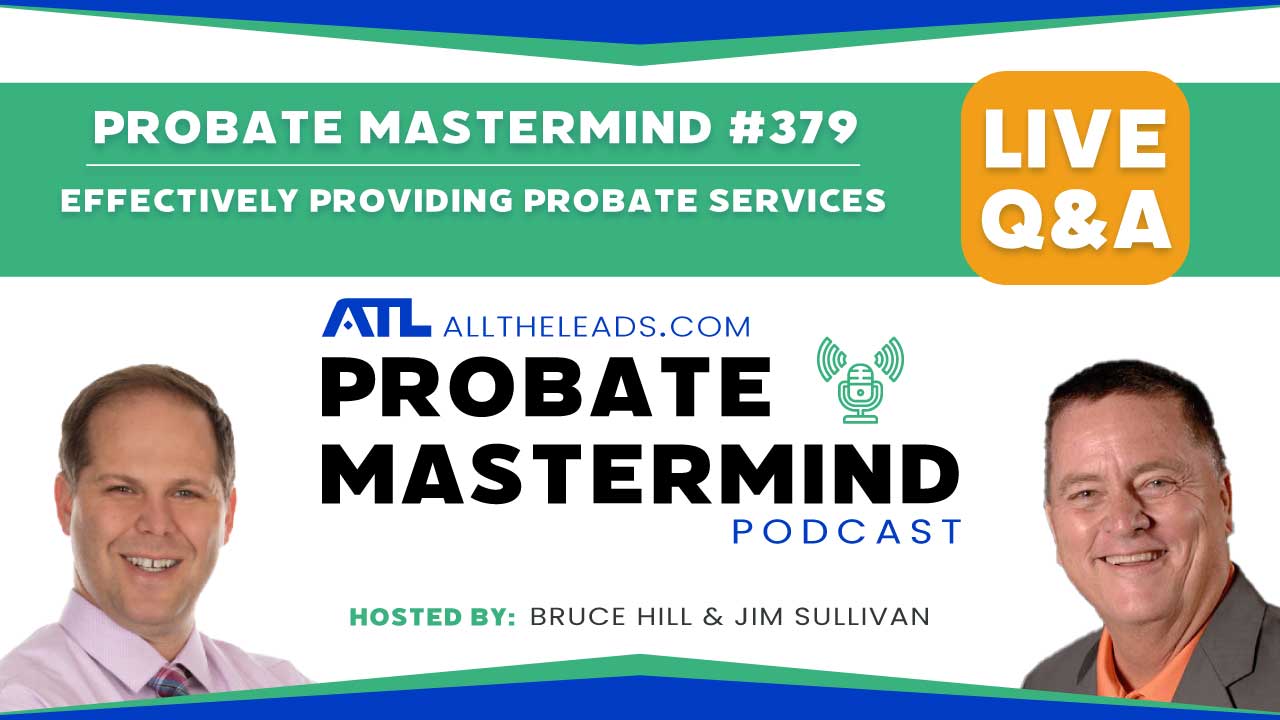 Effectively Providing Probate Services | Probate Mastermind Episode #379