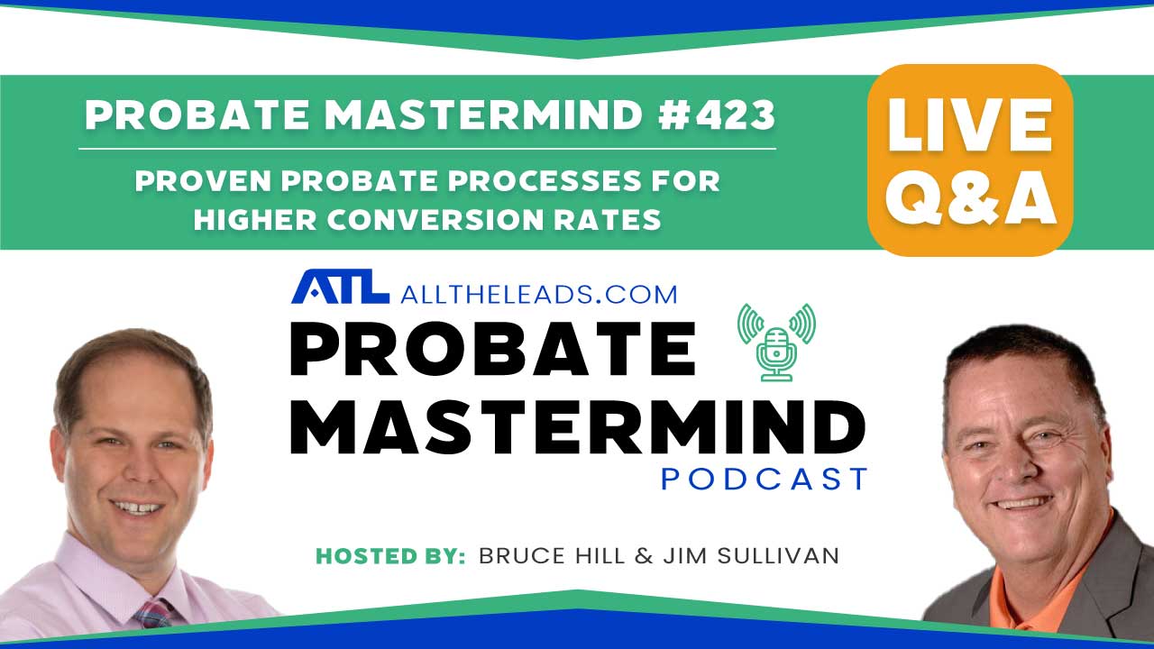 Proven Probate Processes For Higher Conversion Rates | Probate Mastermind #423