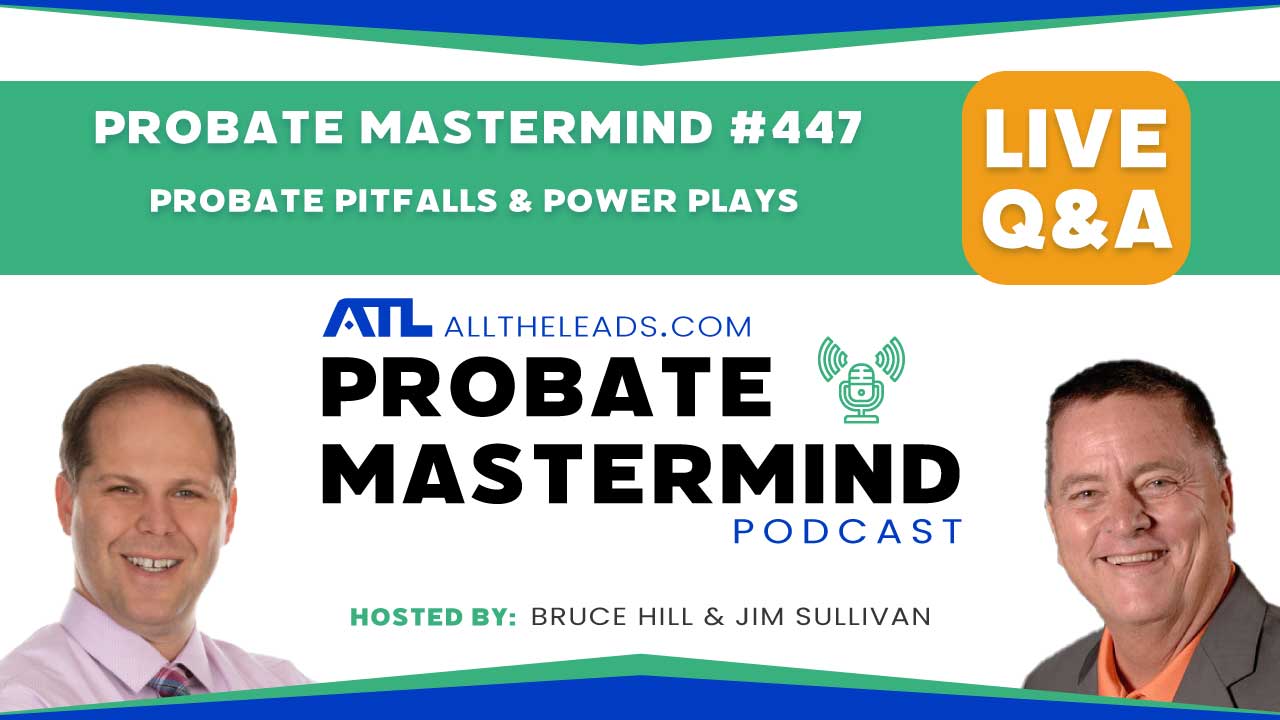 Probate Pitfalls & Power Plays | Probate Mastermind #447