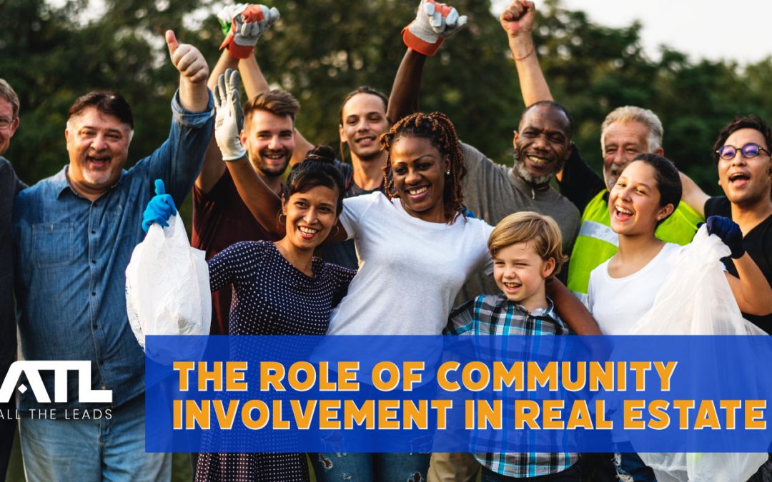 The Role of Community Involvement in Real Estate