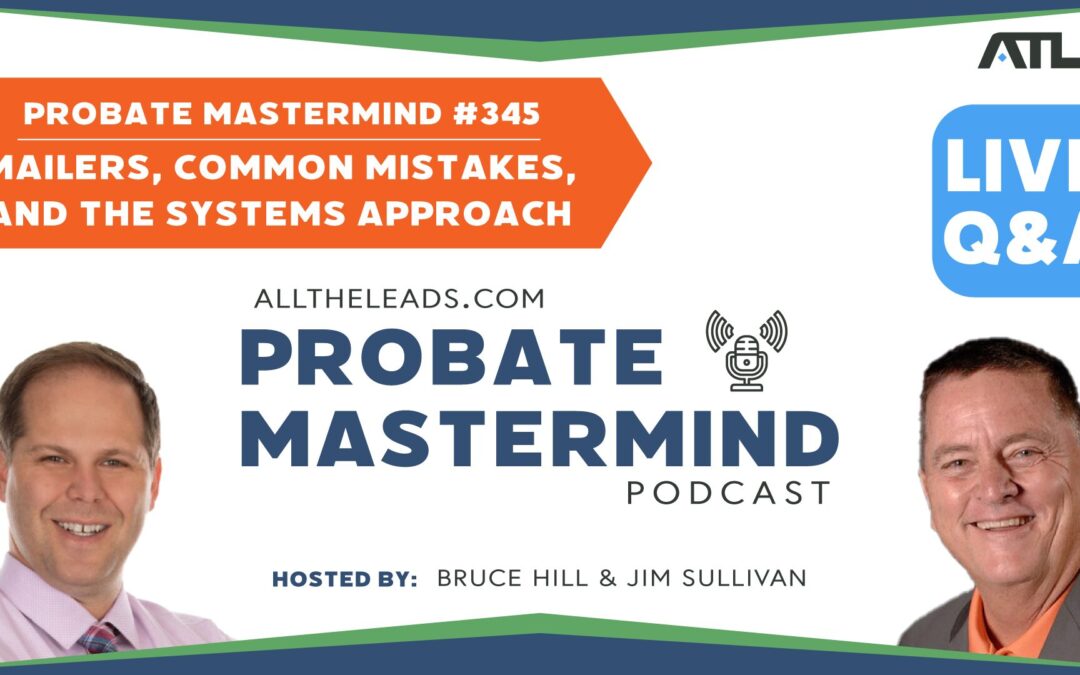 Mailers, Common Mistakes, and the Systems Approach | Probate Mastermind #345