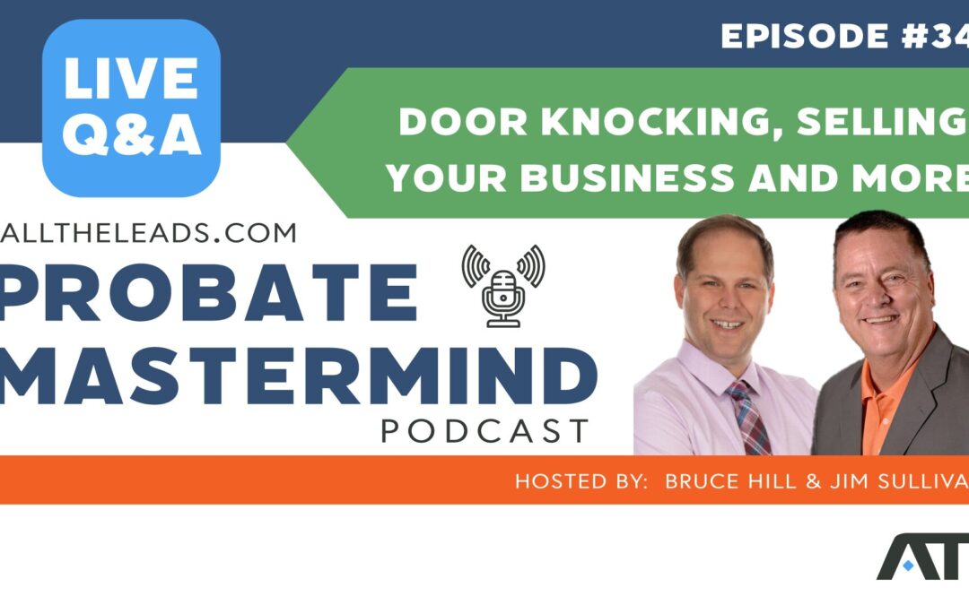 Door knocking, Selling Your Business and More | Probate Mastermind #346