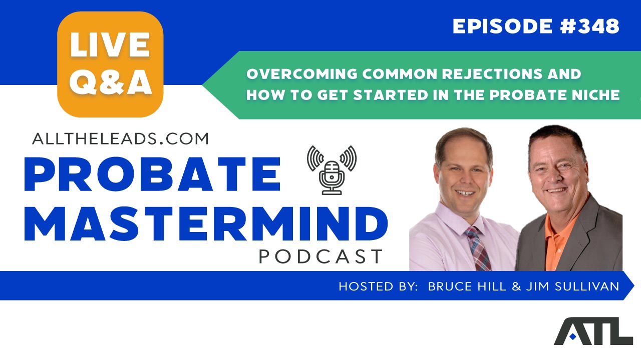 Overcoming ​​Common Rejections and How to Get Started in the Probate Niche | Probate Mastermind #348