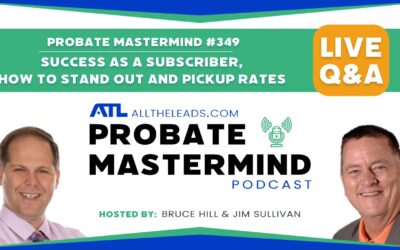 Success as a Subscriber, How to Stand Out and Pickup Rates | Probate Mastermind #349