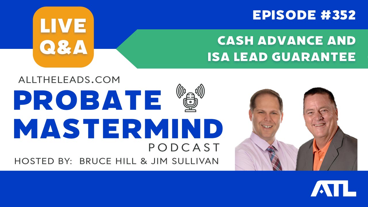 Cash Advance and ISA Lead Guarantee | Probate Mastermind #352