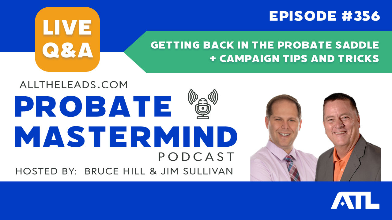 Getting Back in the Probate Saddle + Campaign Tips and Tricks | Probate Mastermind Episode #356