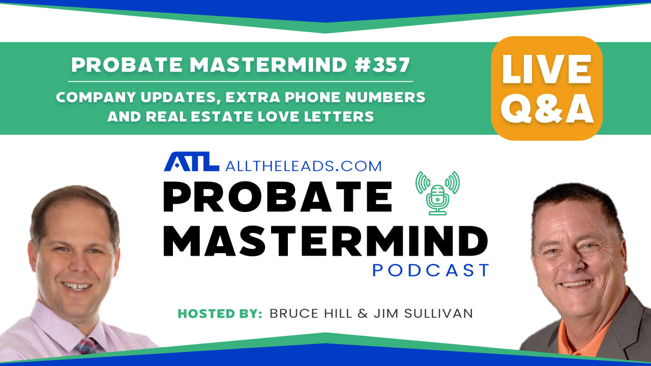 Company Updates, Extra Phone Numbers and Real Estate Love Letters | Probate Mastermind Episode #357