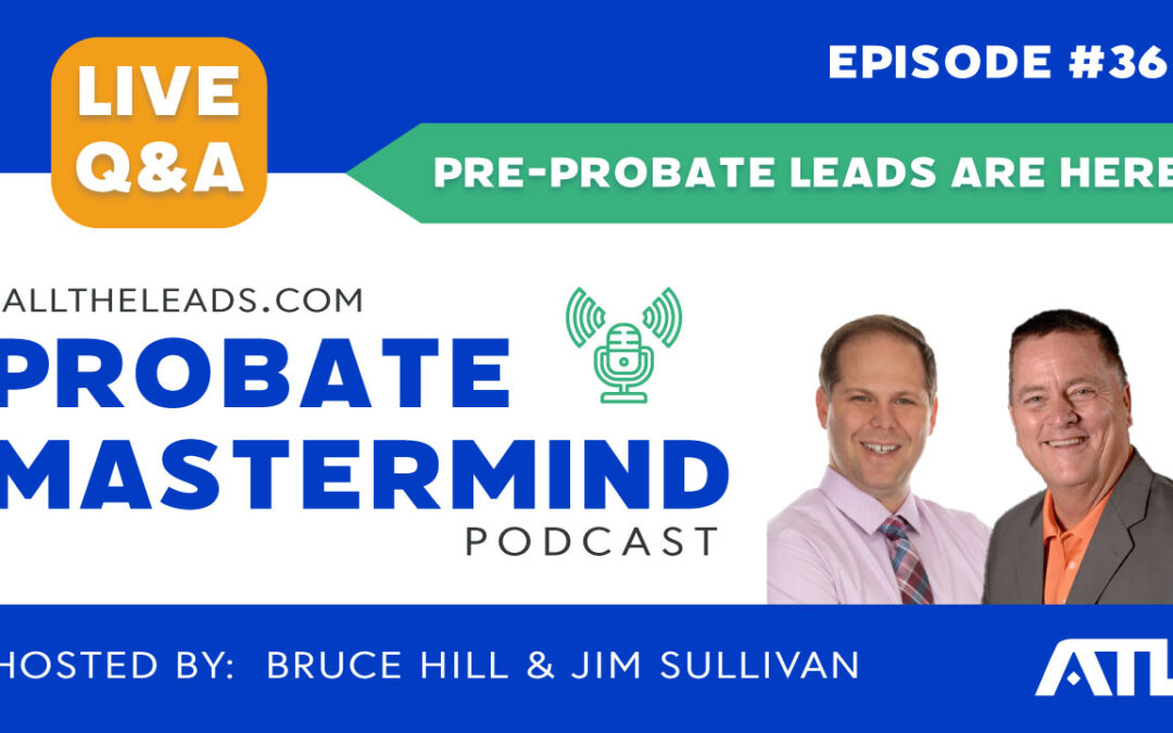 Pre-probate Leads Are Here! | Probate Mastermind Episode #364