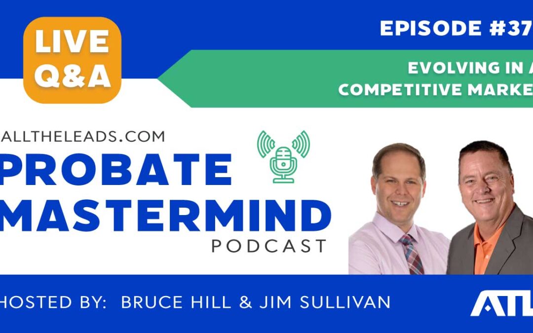 Evolving in a Competitive Market | Probate Mastermind Episode #372